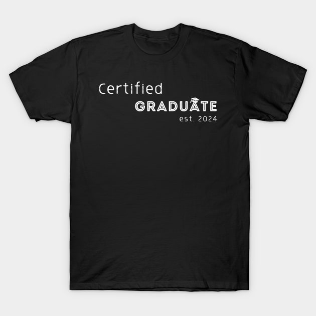 Certified Graduate est 2024 T-Shirt by Innovative GFX